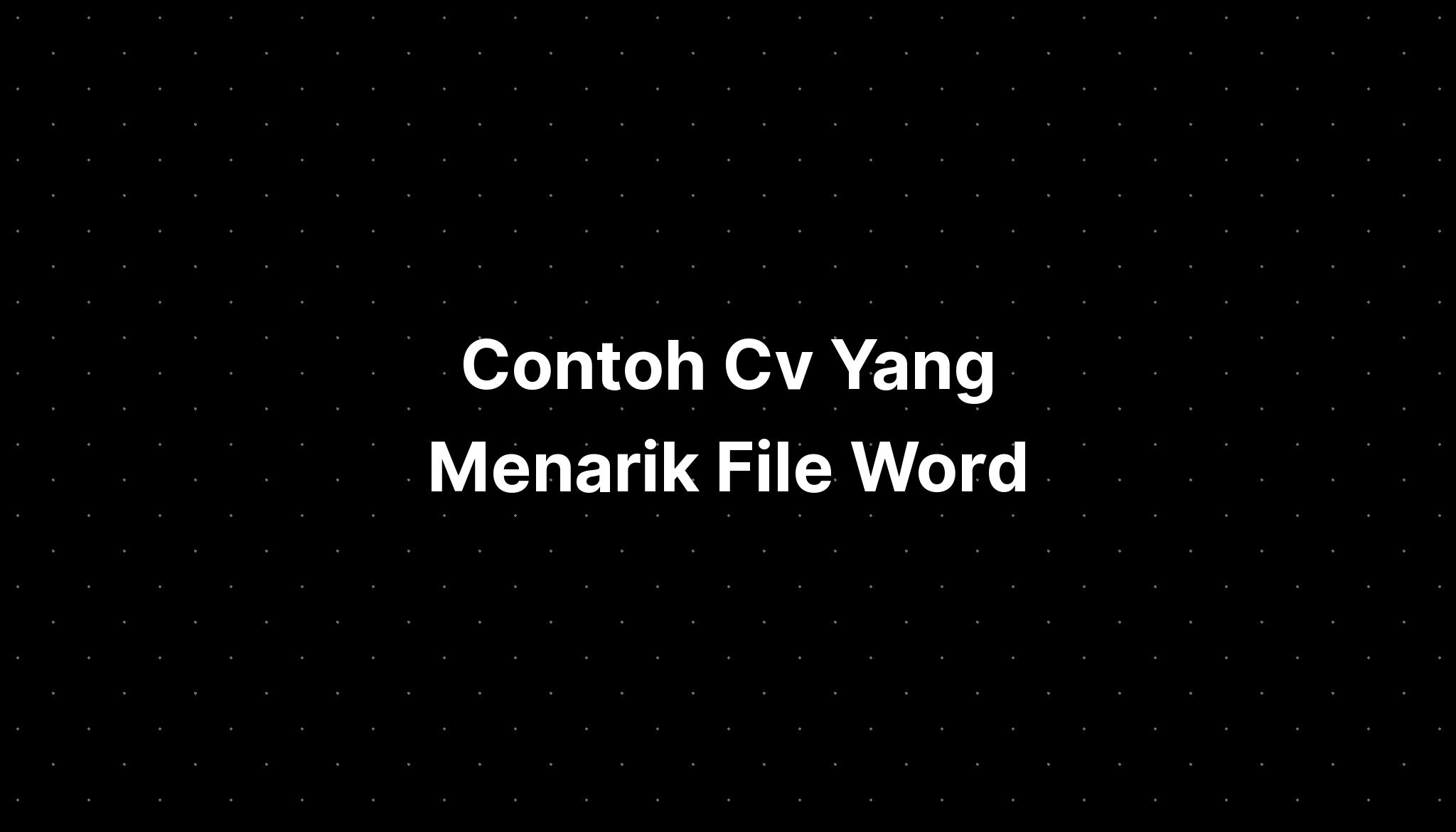 Contoh Cv Yang Menarik File Word Imagesee